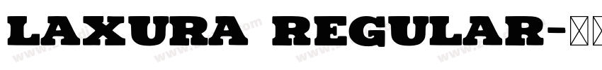 Laxura Regular字体转换